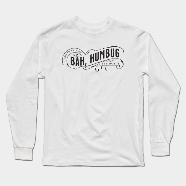 Bah Humbug - for the Christmas Haters Long Sleeve T-Shirt by VicEllisArt